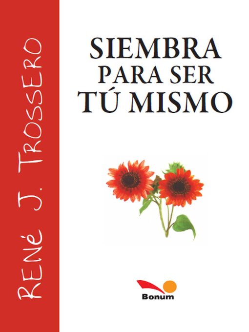 Title details for Siembra para ser tú mismo by René Juan Trossero - Available